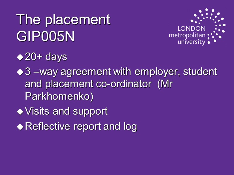 The placement GIP005N  20+ days 3 –way agreement with employer, student and placement